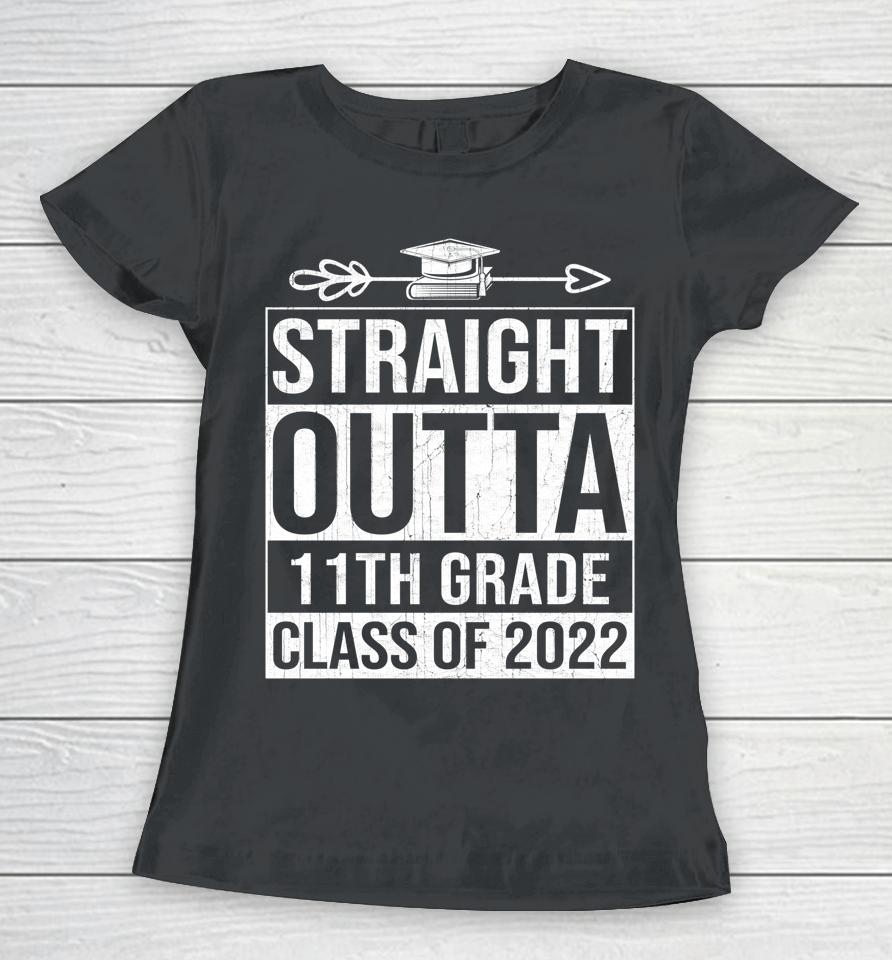 Class Of 2022 Graduate Vintage Straight Outta 11Th Grade Women T-Shirt