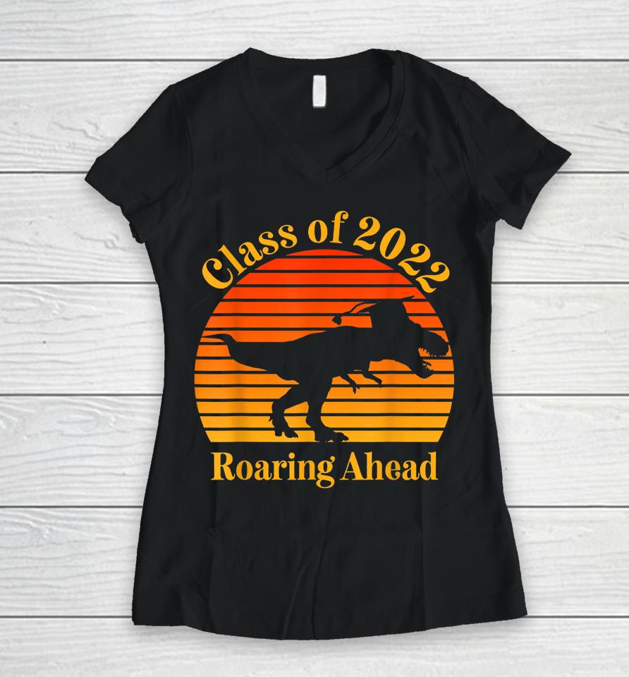 Class Of 2022 Roaring Ahead Senior Year Dinosaur Cool Graduation Retro Sunset Women V-Neck T-Shirt
