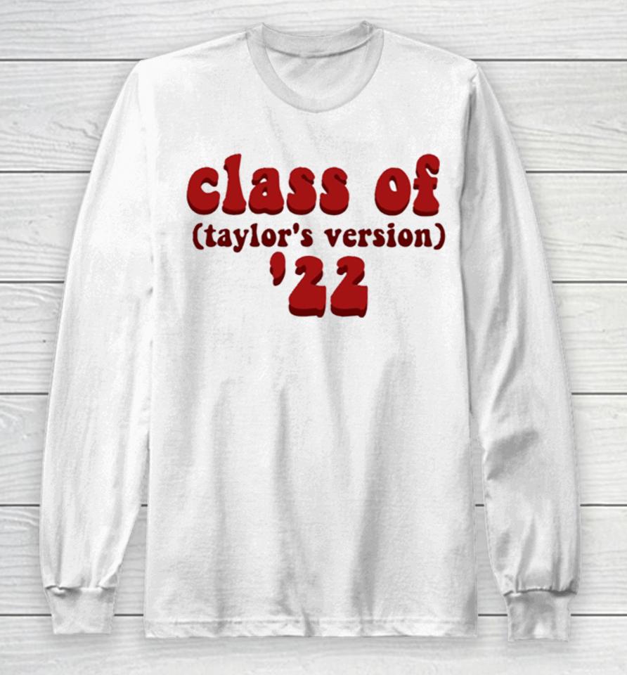 Class Of 2022 Taylors Version Long Sleeve T-Shirt