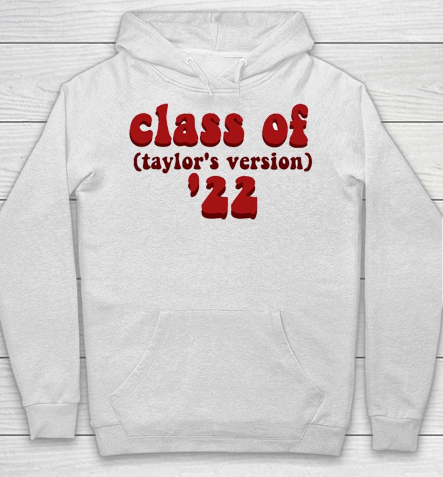 Class Of 2022 Taylors Version Hoodie