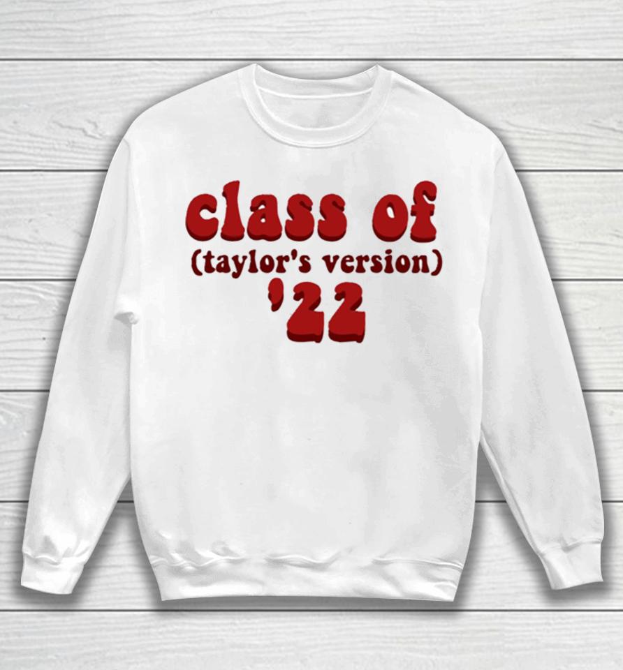 Class Of 2022 Taylors Version Sweatshirt