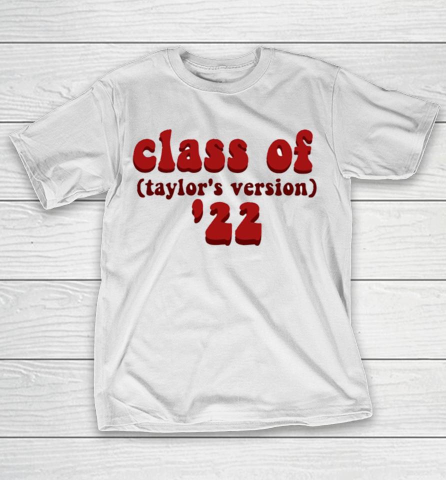 Class Of 2022 Taylors Version T-Shirt