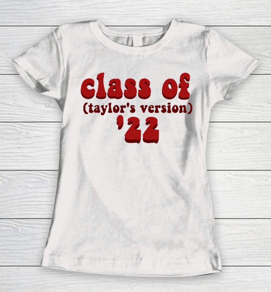 Class Of 2022 Taylors Version Women T-Shirt