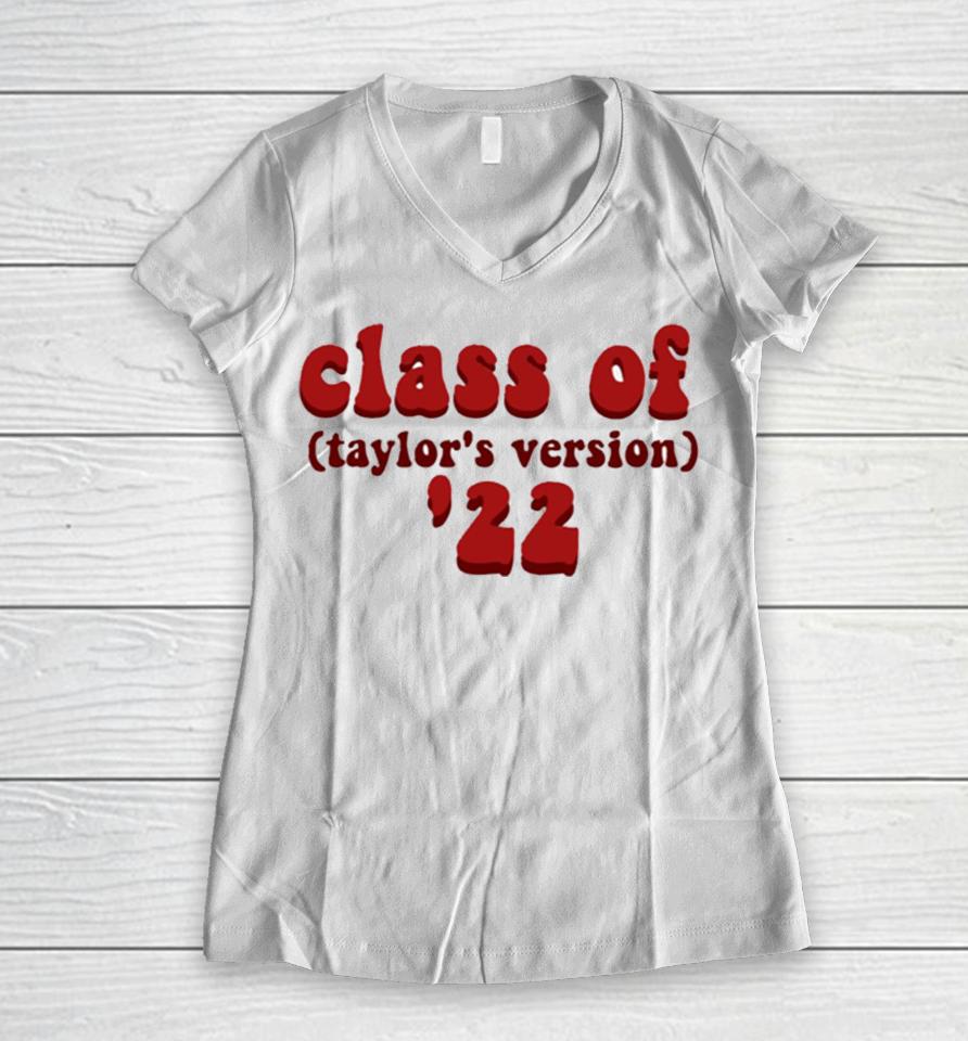 Class Of 2022 Taylors Version Women V-Neck T-Shirt