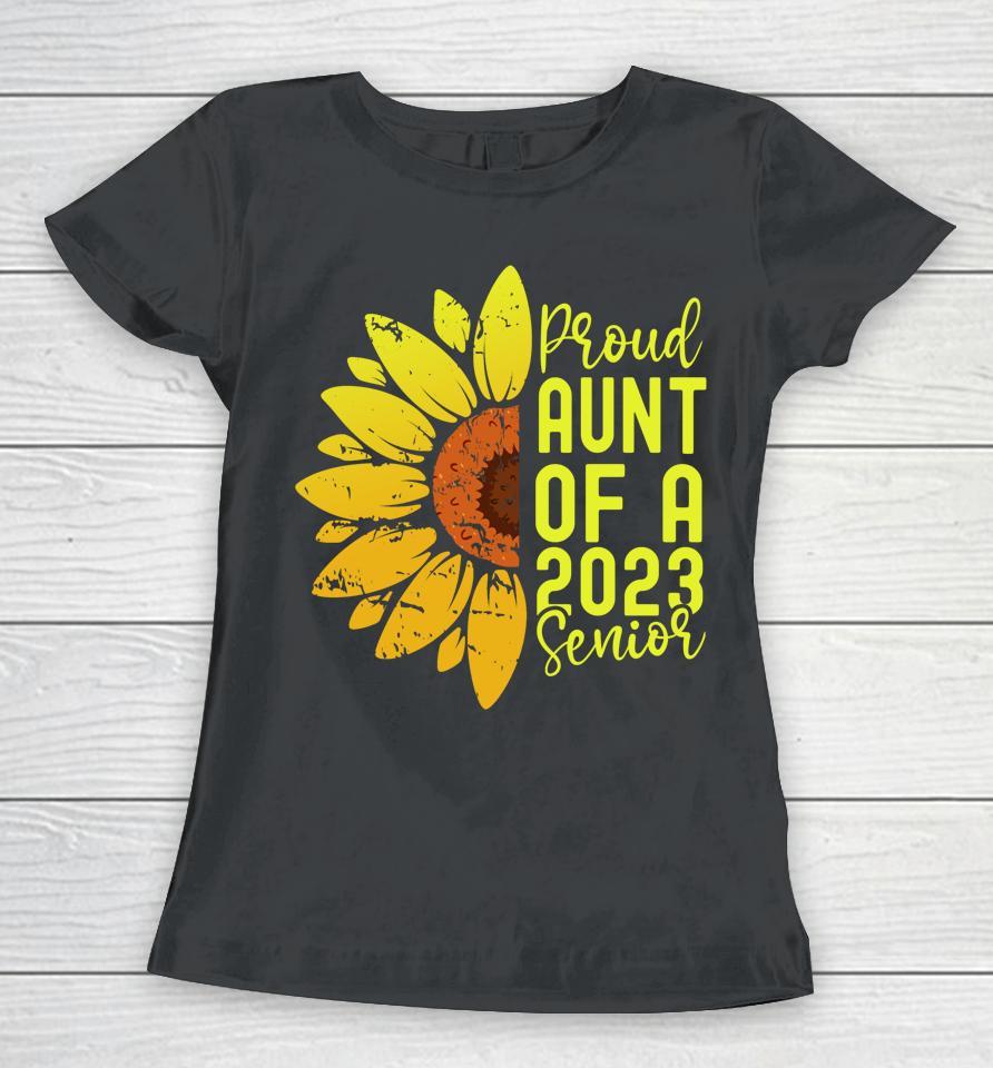 Class Of 2023 Graduate Sunflower Proud Aunt Of 2023 Senior Women T-Shirt
