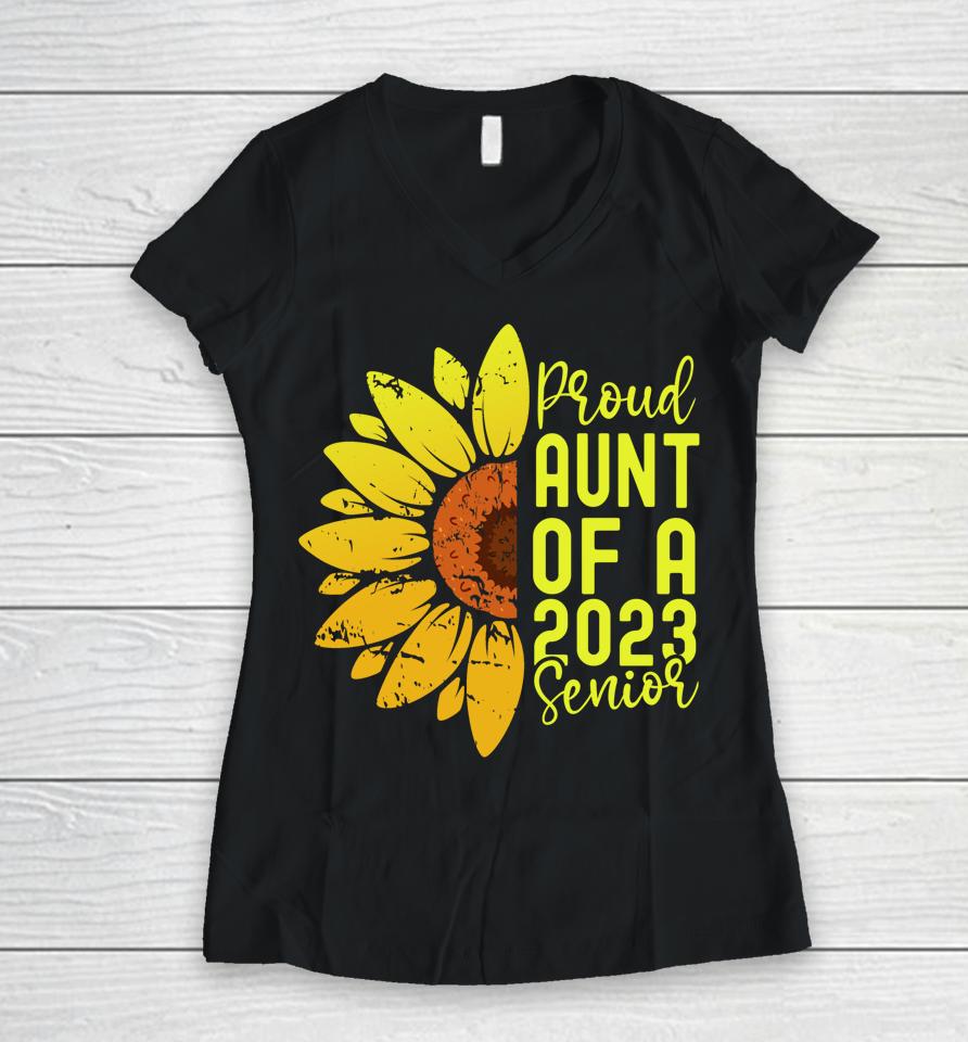 Class Of 2023 Graduate Sunflower Proud Aunt Of 2023 Senior Women V-Neck T-Shirt