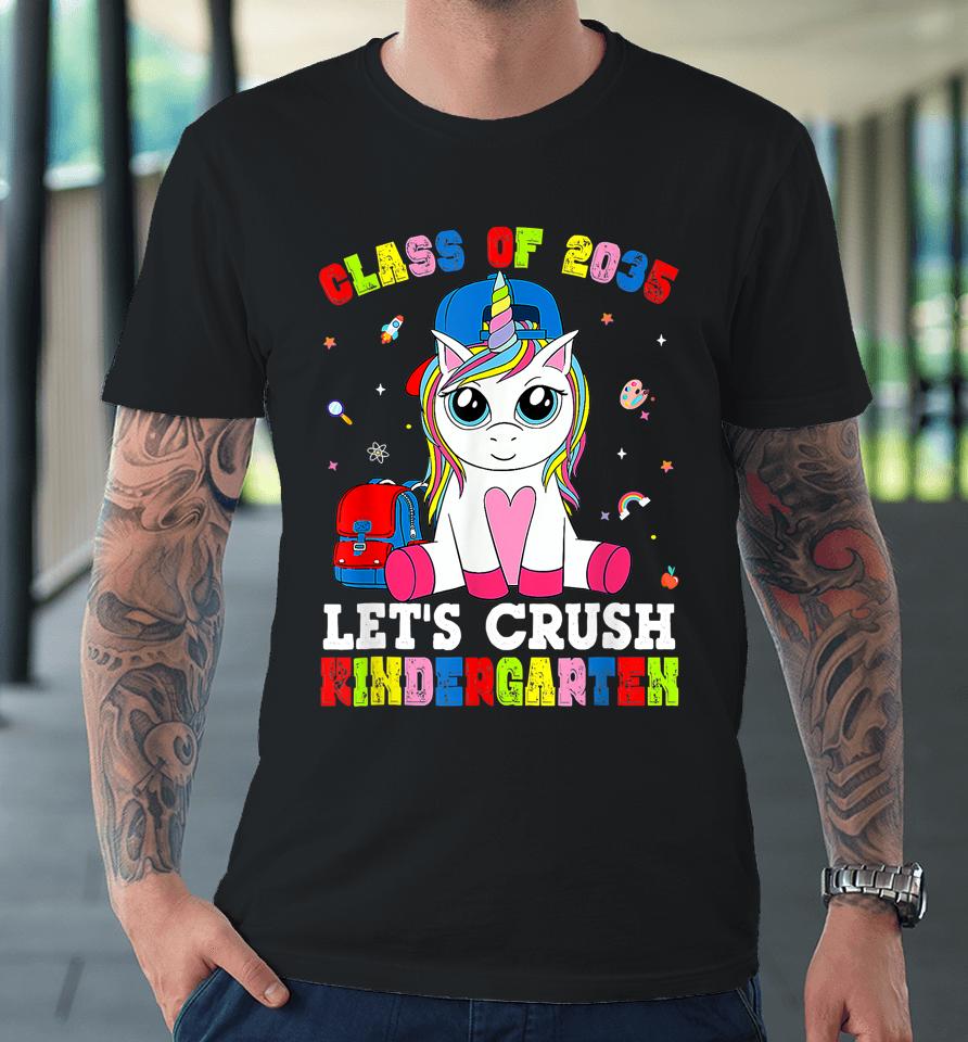 Class Of 2035 Crush Kindergarten Unicorn Girl Back To School Premium T-Shirt