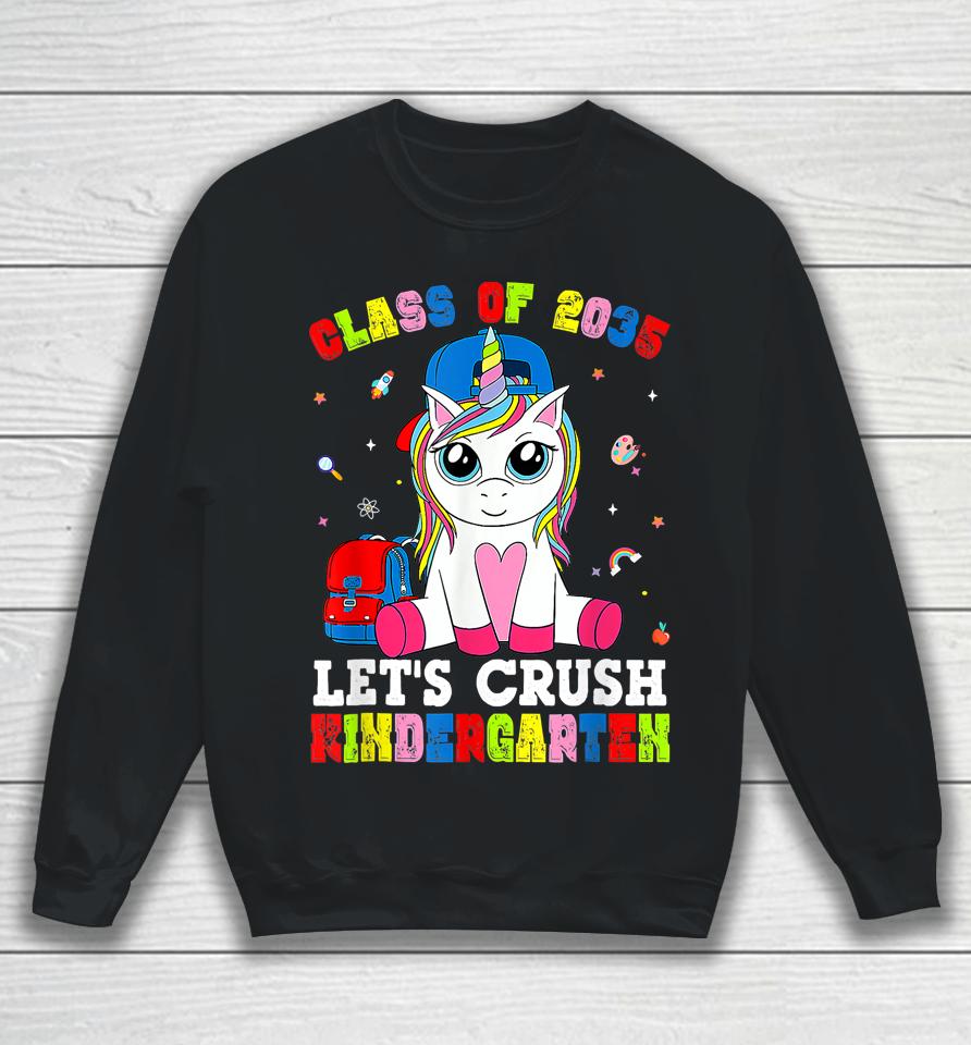 Class Of 2035 Crush Kindergarten Unicorn Girl Back To School Sweatshirt