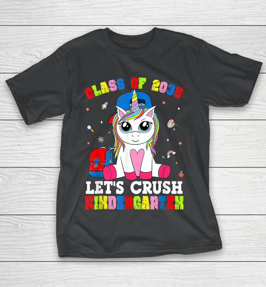 Class Of 2035 Crush Kindergarten Unicorn Girl Back To School T-Shirt