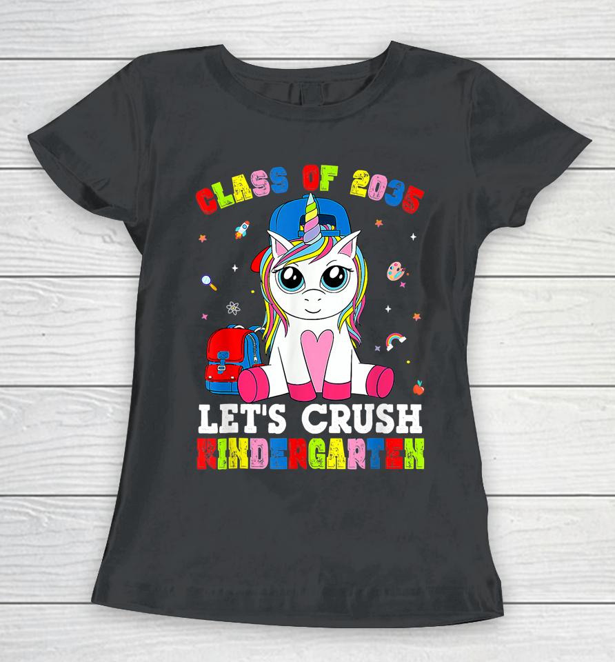 Class Of 2035 Crush Kindergarten Unicorn Girl Back To School Women T-Shirt