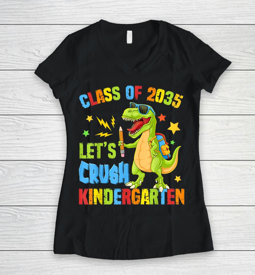 Class Of 2035 Let's Crush Kindergarten Back To School Boys Women V-Neck T-Shirt