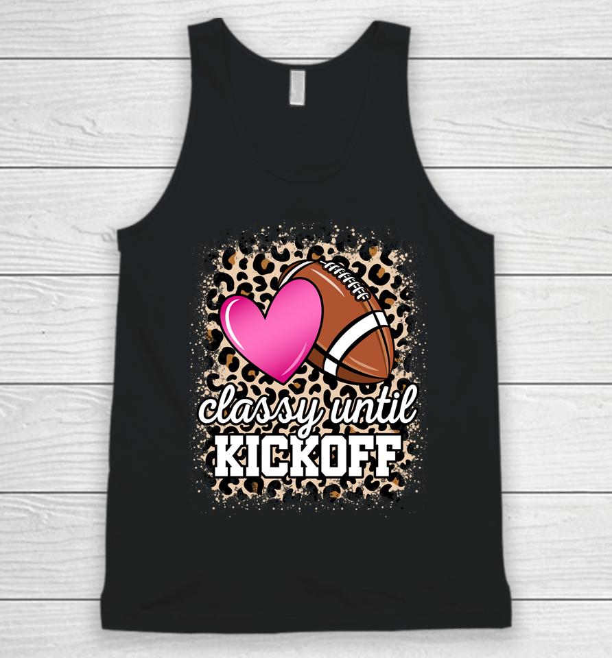 Classy Until Kickoff American Football Lover Game Day Unisex Tank Top