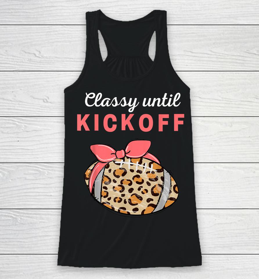 Classy Until Kickoff College Football Southern Fall Tailgate Racerback Tank