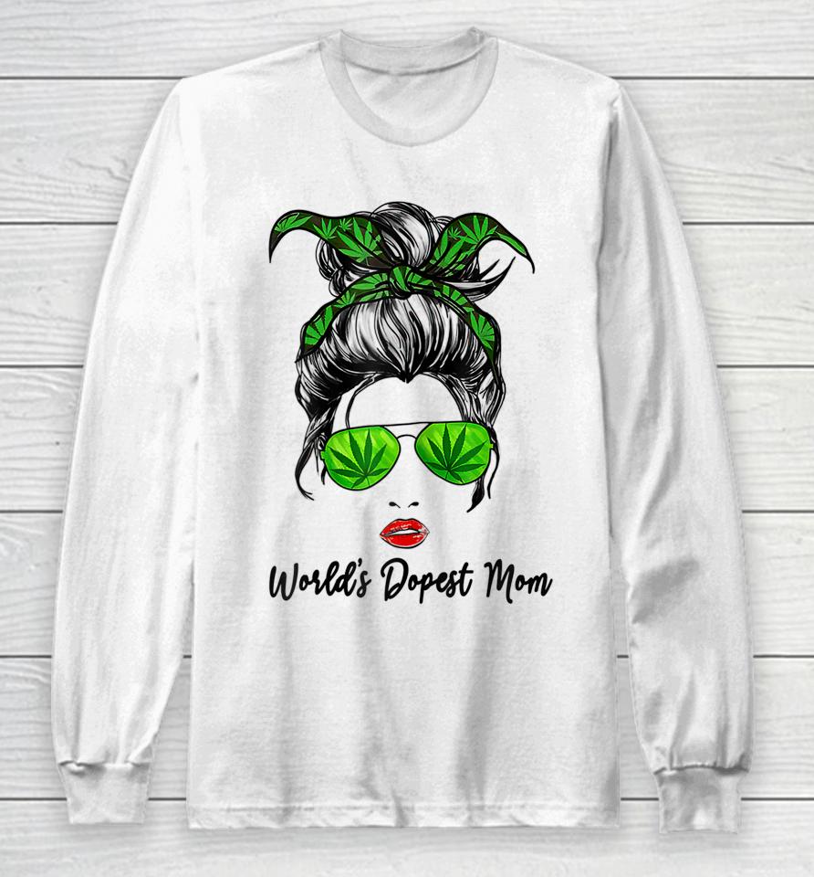 Classy World's Dopest Mom Messy Bun Weed Leaf Mothers Day Long Sleeve T-Shirt