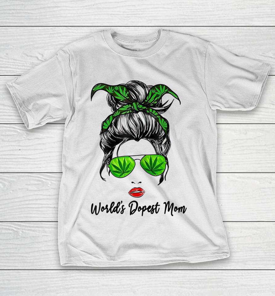 Classy World's Dopest Mom Messy Bun Weed Leaf Mothers Day T-Shirt