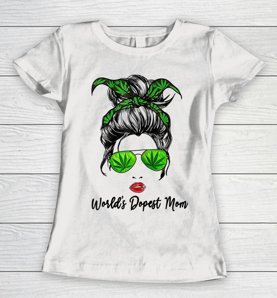 Classy World's Dopest Mom Messy Bun Weed Leaf Mothers Day Women T-Shirt