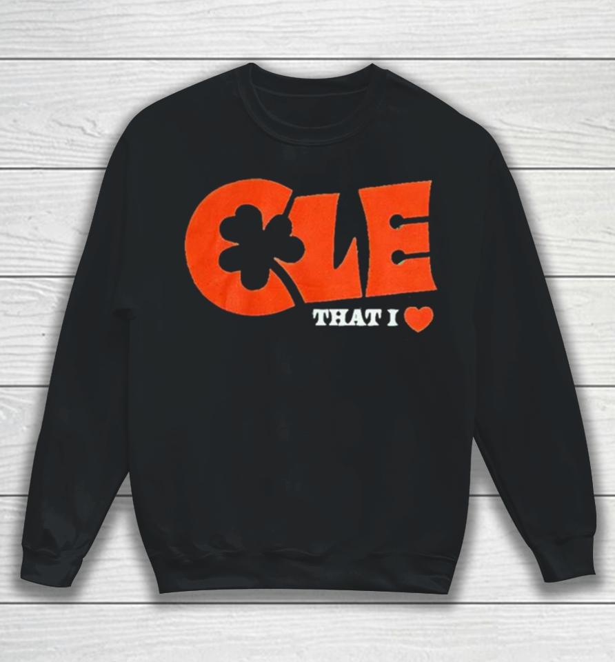 Cle That I Love Shamrock Cleveland Guardians Sweatshirt