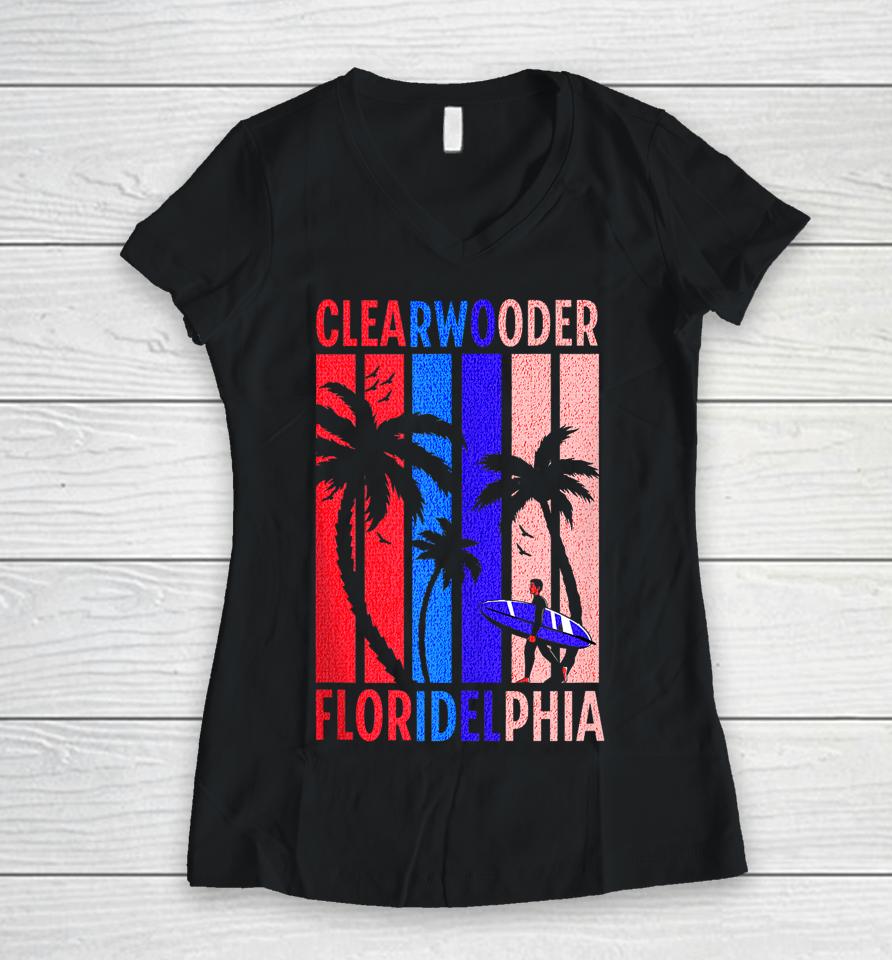 Clearwooder Funny Philadelphia Slang Clearwater Fl Philly Women V-Neck T-Shirt