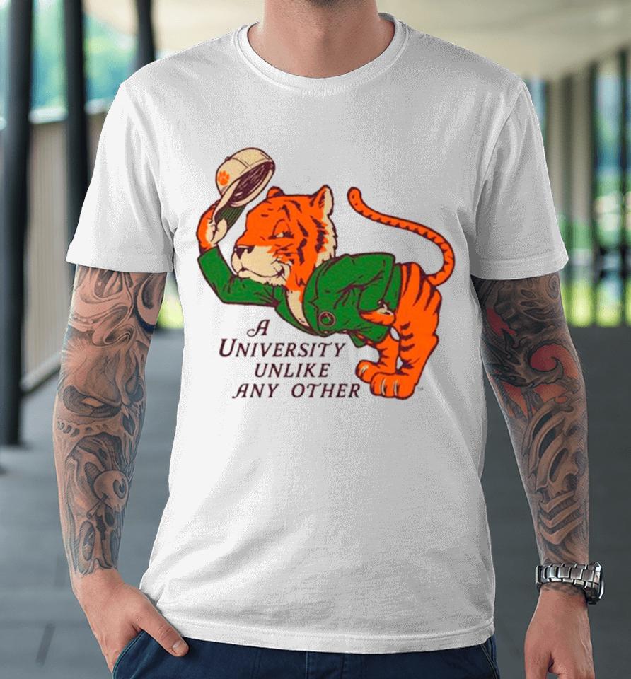 Clemson Tigers A University Unlike Any Other Premium T-Shirt