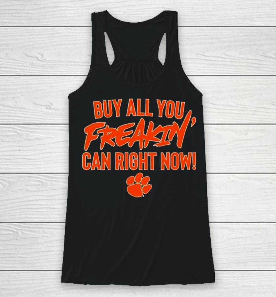 Clemson Tigers Football Buy All You Freakin Can Right Now Racerback Tank