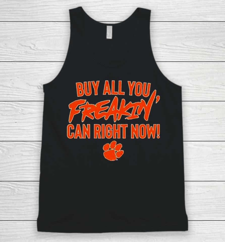 Clemson Tigers Football Buy All You Freakin Can Right Now Unisex Tank Top