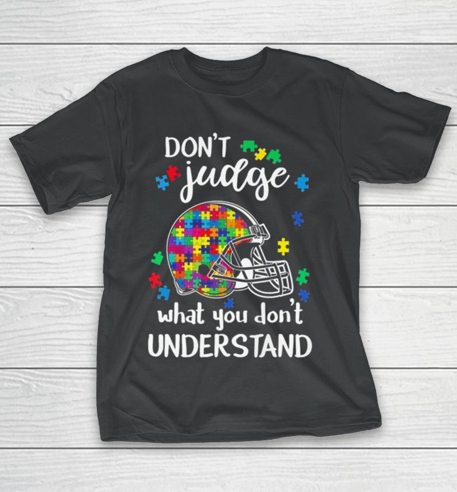 Cleveland Browns Autism Don’t Judge What You Don’t Understand T-Shirt