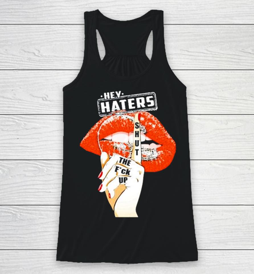 Cleveland Browns Lips Hey Haters Shut The Fuck Up Racerback Tank