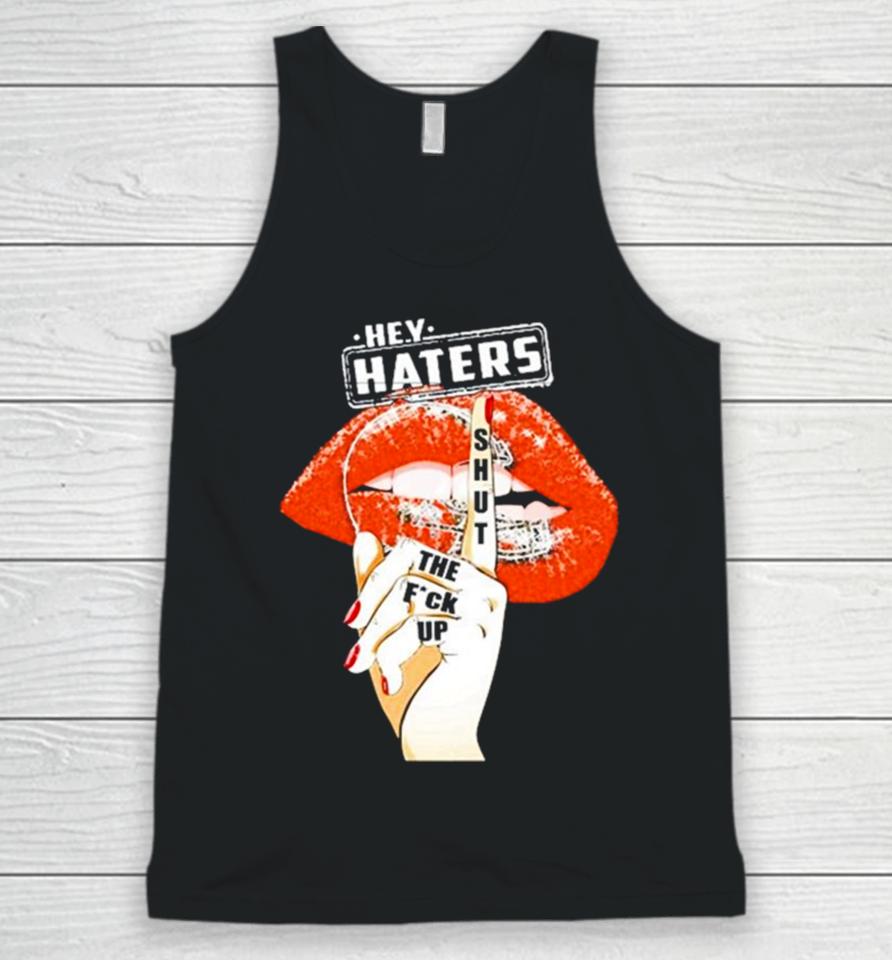 Cleveland Browns Lips Hey Haters Shut The Fuck Up Unisex Tank Top