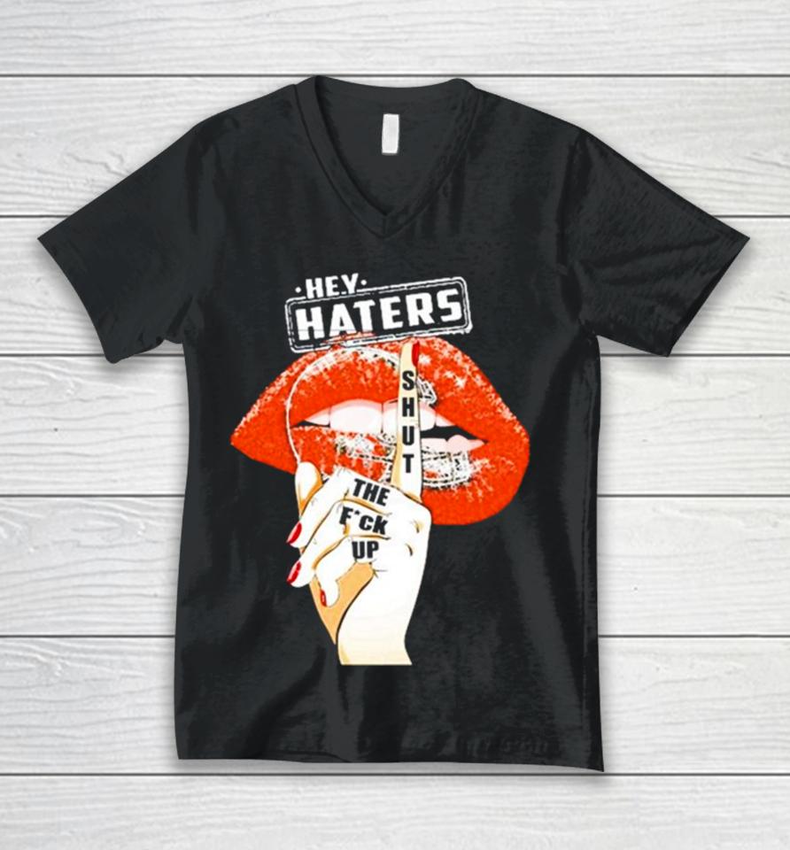 Cleveland Browns Lips Hey Haters Shut The Fuck Up Unisex V-Neck T-Shirt