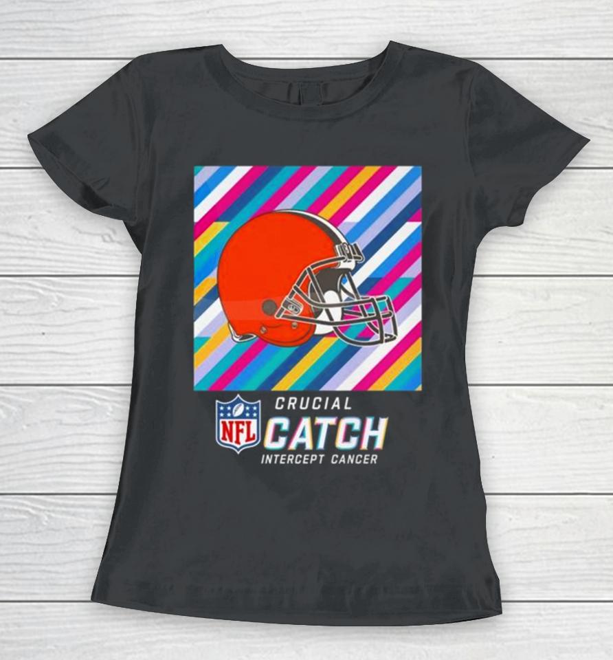 Cleveland Browns Nfl Crucial Catch Intercept Cancer Women T-Shirt
