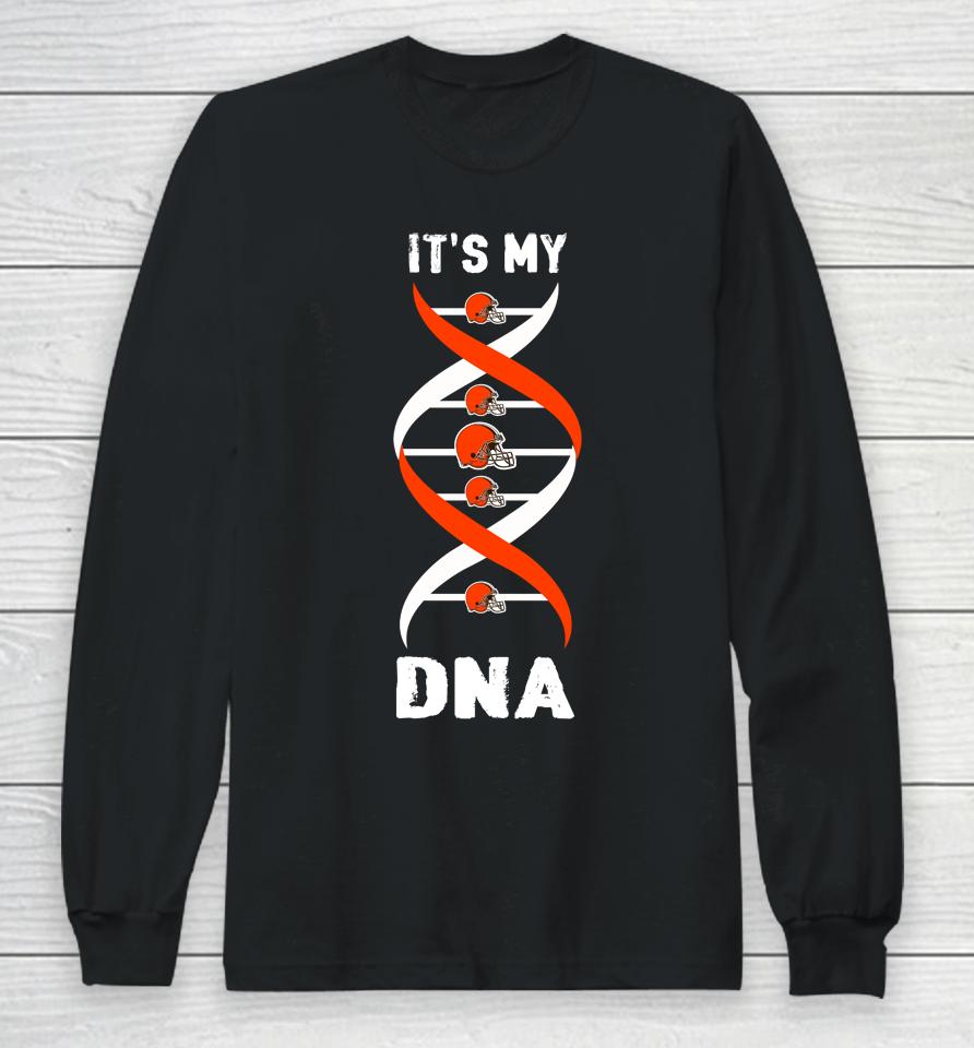 Cleveland Browns Nfl Football It's My Dna Sports Long Sleeve T-Shirt