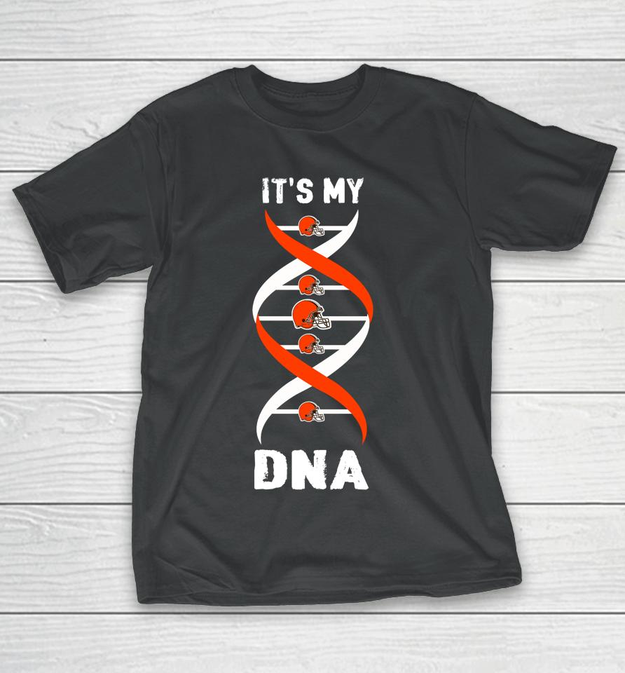 Cleveland Browns Nfl Football It's My Dna Sports T-Shirt