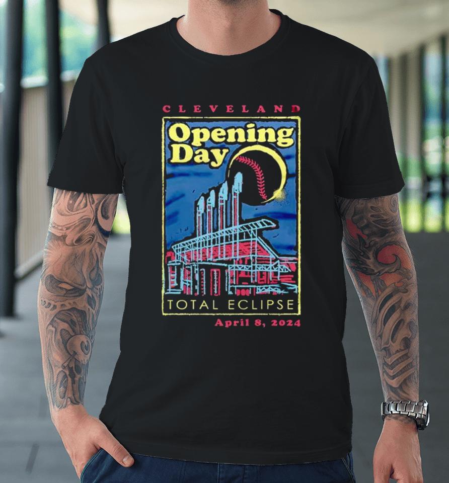 Cleveland Opening Day 2024 Total Eclipse April 8 2024 Premium T-Shirt
