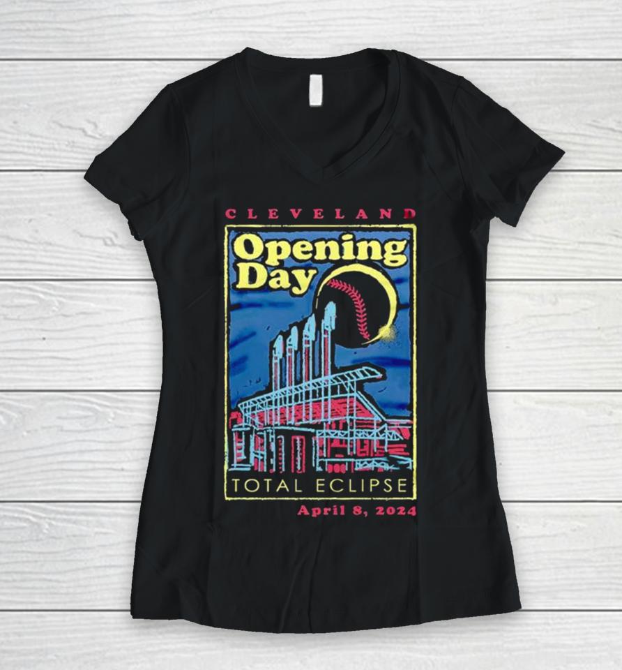 Cleveland Opening Day 2024 Total Eclipse April 8 2024 Women V-Neck T-Shirt
