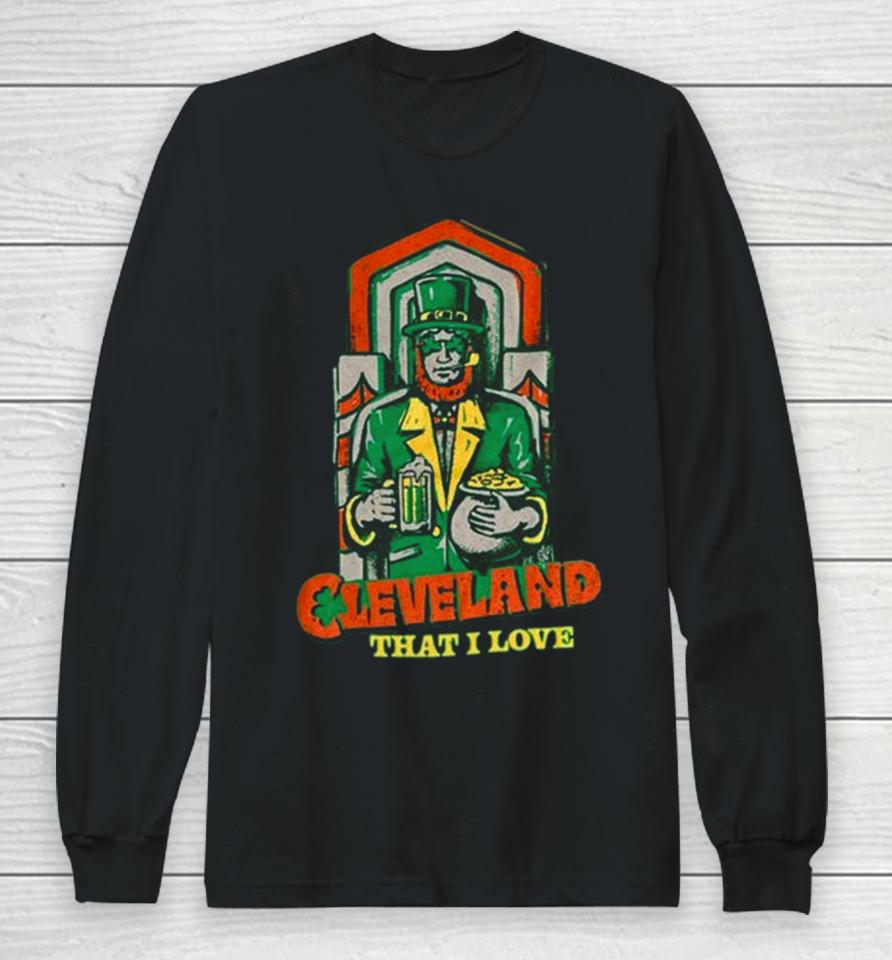 Cleveland That I Love Luck Of The Irish Guardian Long Sleeve T-Shirt