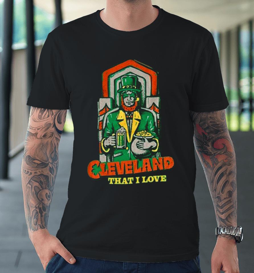 Cleveland That I Love Luck Of The Irish Guardian Premium T-Shirt