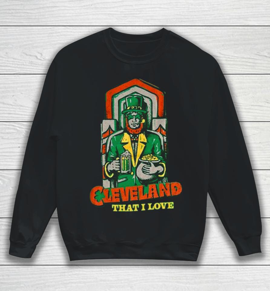 Cleveland That I Love Luck Of The Irish Guardian Sweatshirt