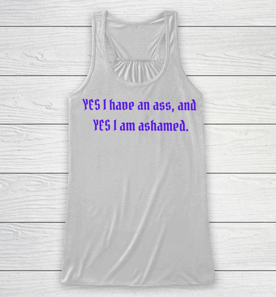 Clickhole Yes I Have An Ass And Yes I Am Ashamed Racerback Tank