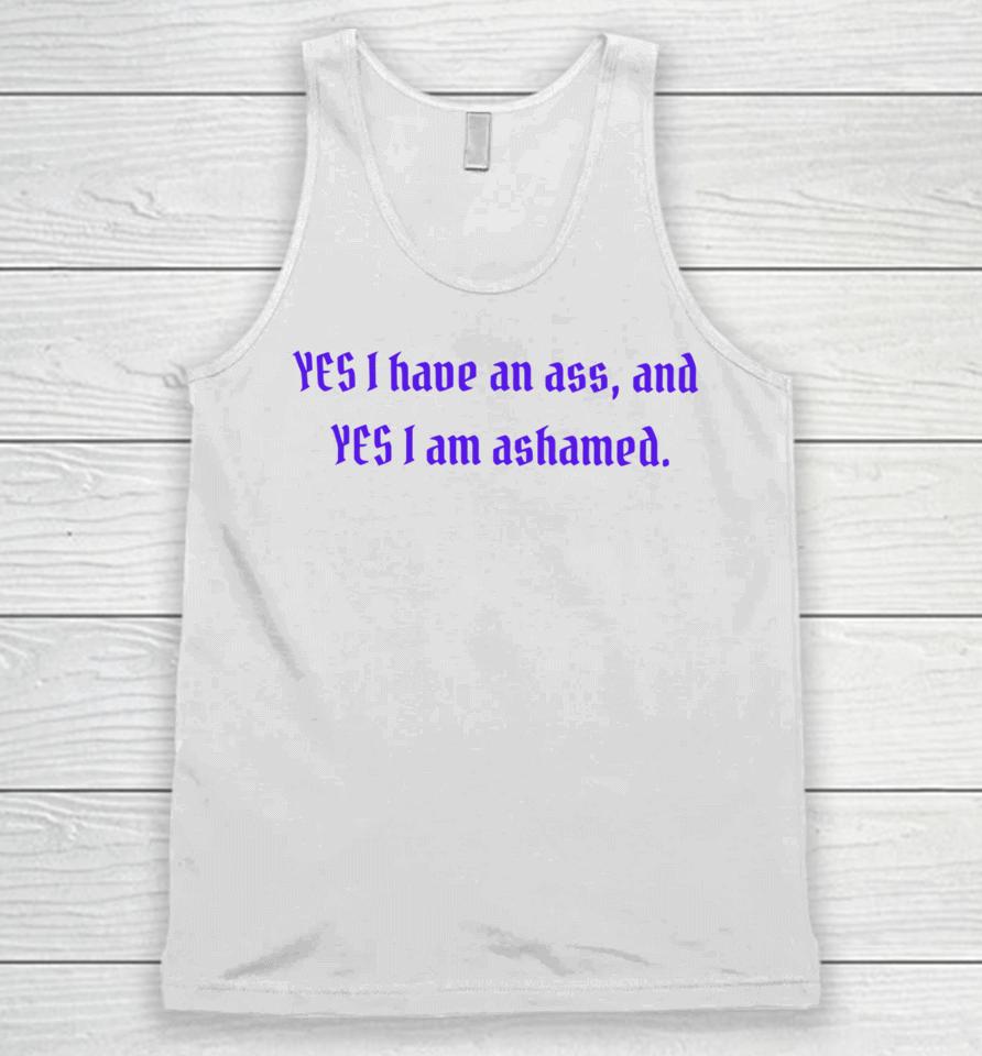 Clickhole Yes I Have An Ass And Yes I Am Ashamed Unisex Tank Top