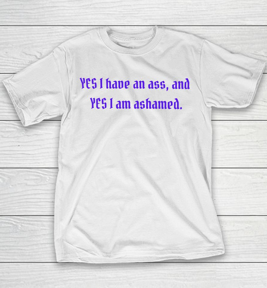 Clickhole Yes I Have An Ass And Yes I Am Ashamed Youth T-Shirt