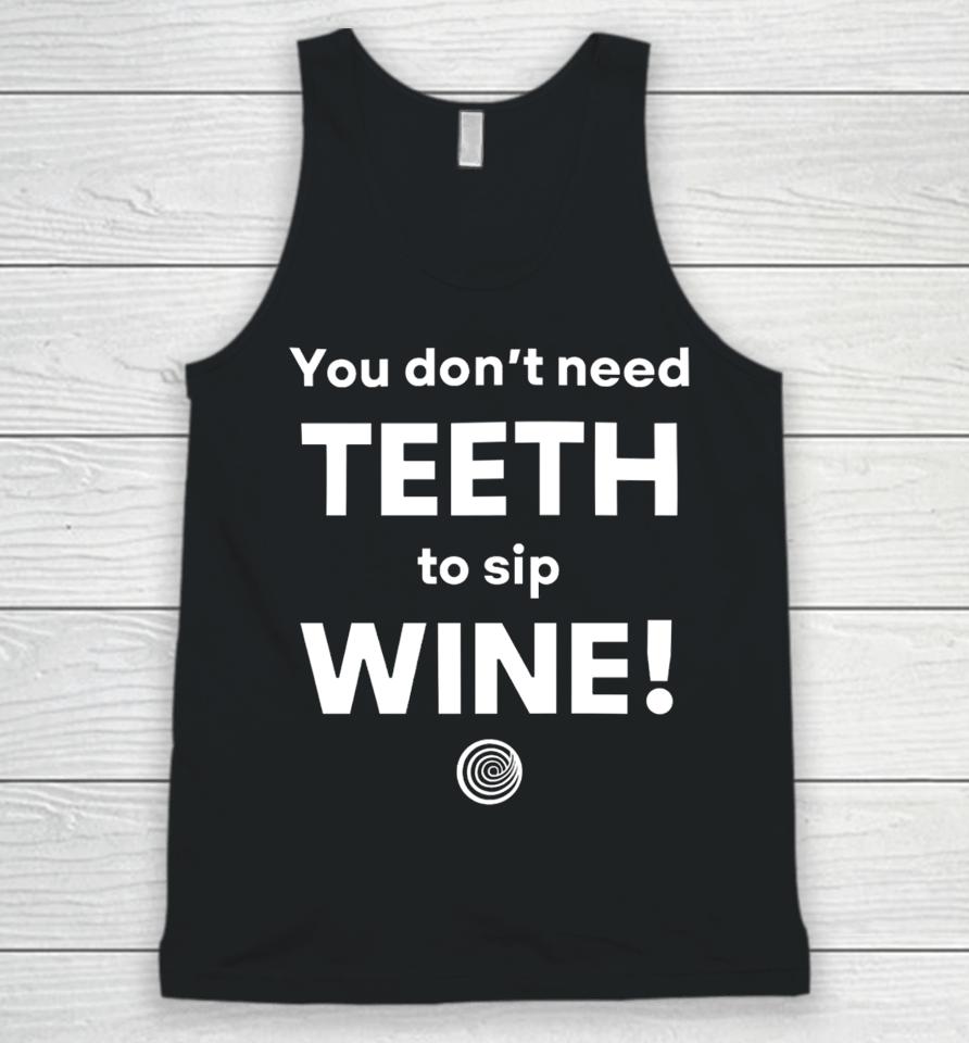 Clickhole You Don't Need Teeth To Sip Wine Unisex Tank Top