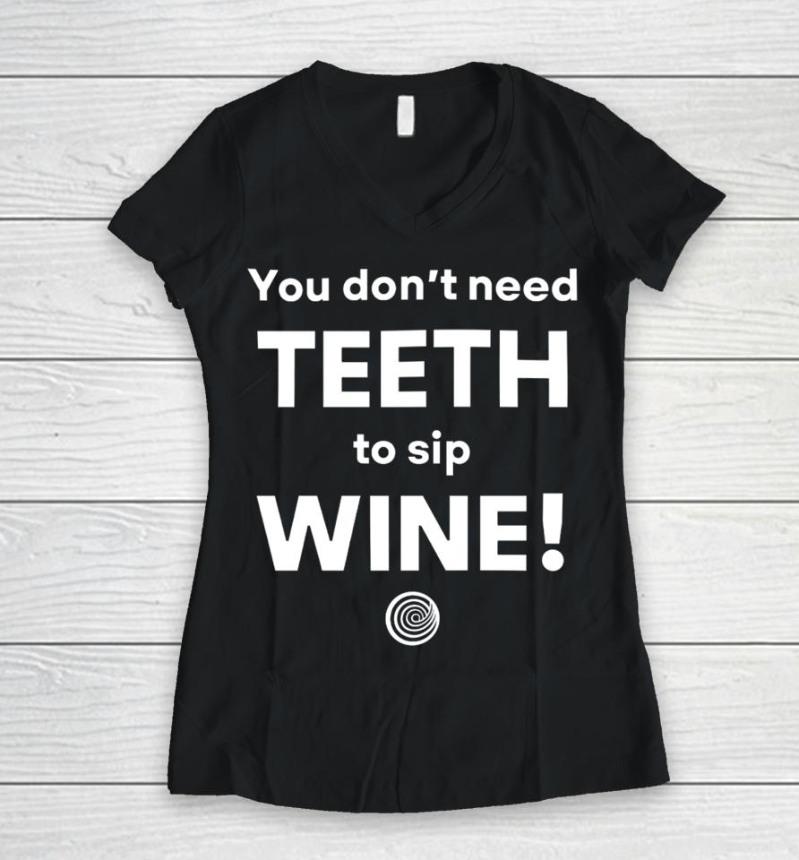 Clickhole You Don't Need Teeth To Sip Wine Women V-Neck T-Shirt