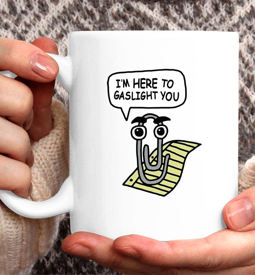 Clippy I'm Here To Gaslight You Coffee Mug