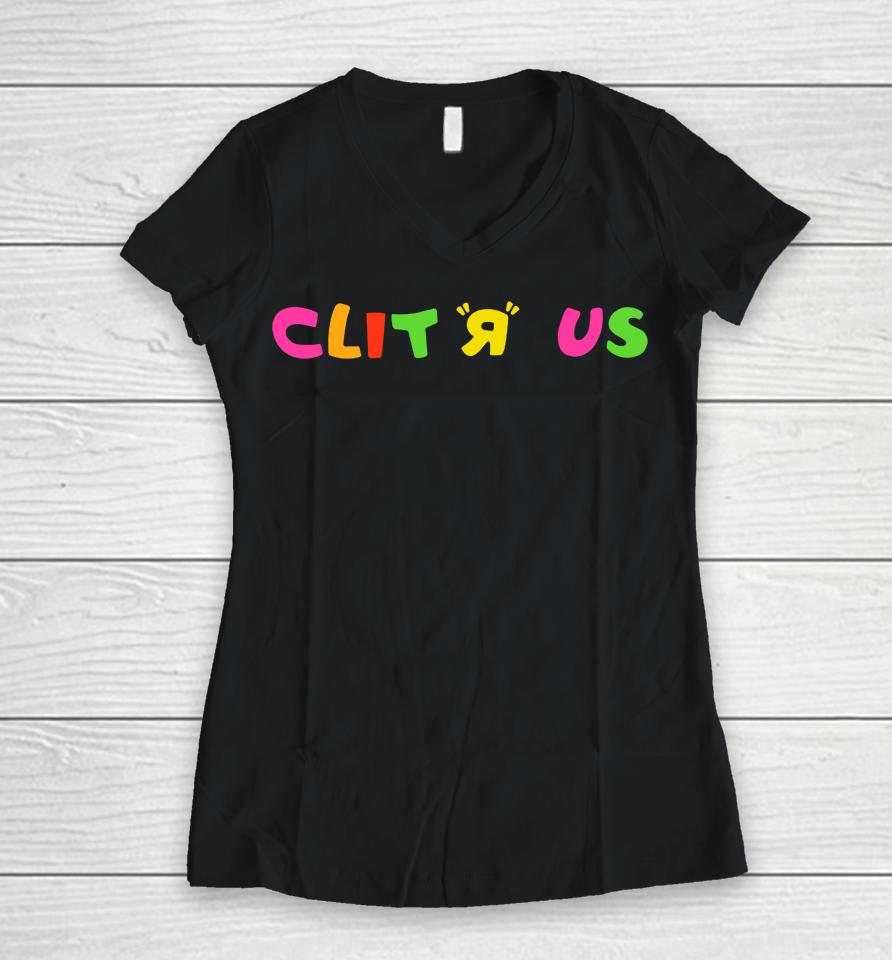 Clitrus R Us Women V-Neck T-Shirt