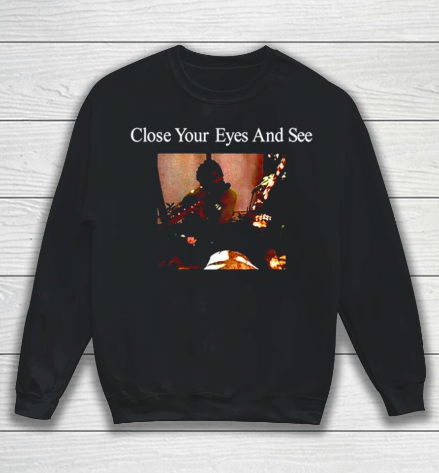 Close Your Eyes And See Sweatshirt