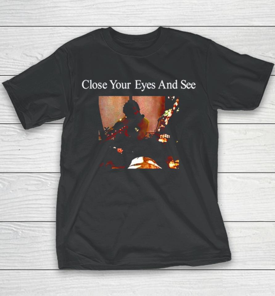 Close Your Eyes And See Youth T-Shirt