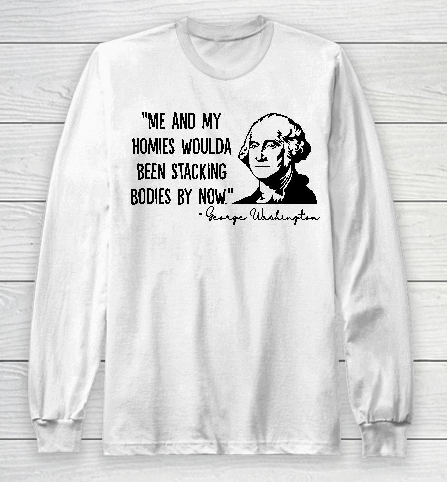 Clown World George Washington &Amp; His Homies Long Sleeve T-Shirt