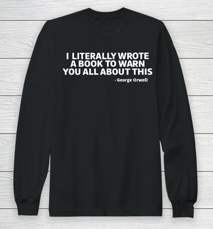 Clown World Merch I Literally Wrote A Book To Warn You All About This Long Sleeve T-Shirt