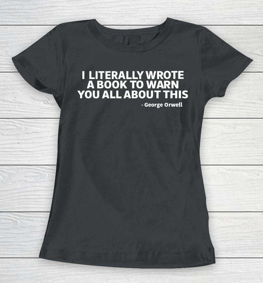 Clown World Merch I Literally Wrote A Book To Warn You All About This Women T-Shirt