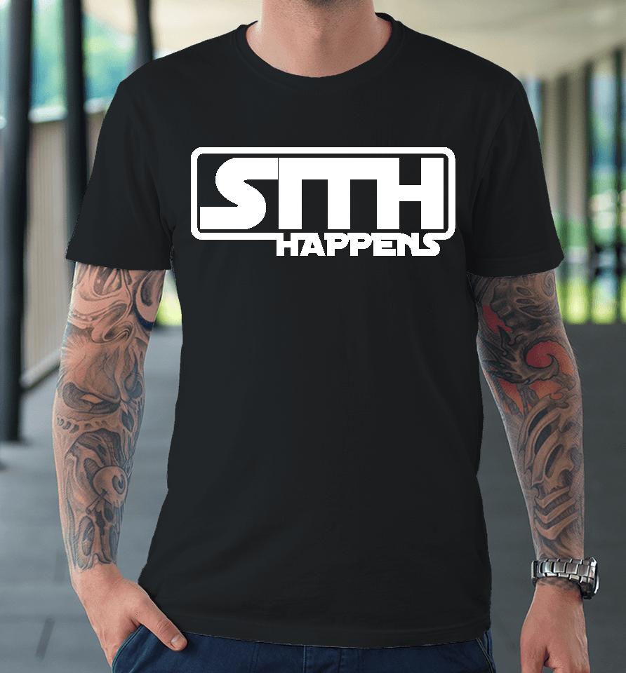 Clown World Sith Happens Premium T-Shirt